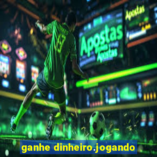 ganhe dinheiro.jogando